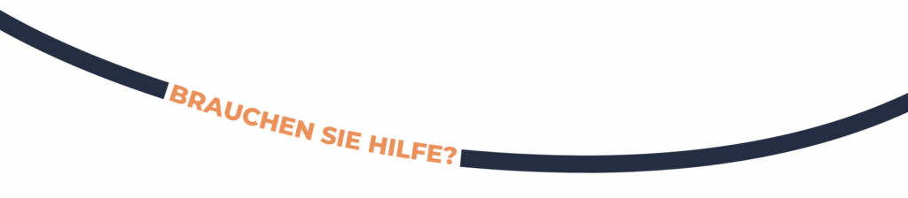 Brauchen Sie Hilfe
